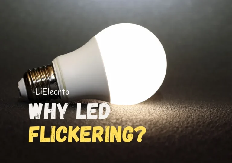 Why Do LED Bulbs Flicker
