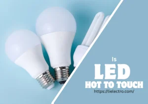 Do Led Lights Get Hot To The Touch