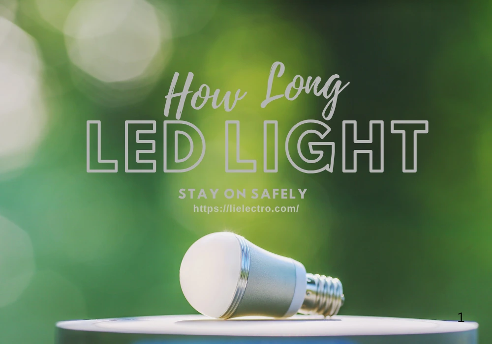 How Long Can You Leave LED Lights On