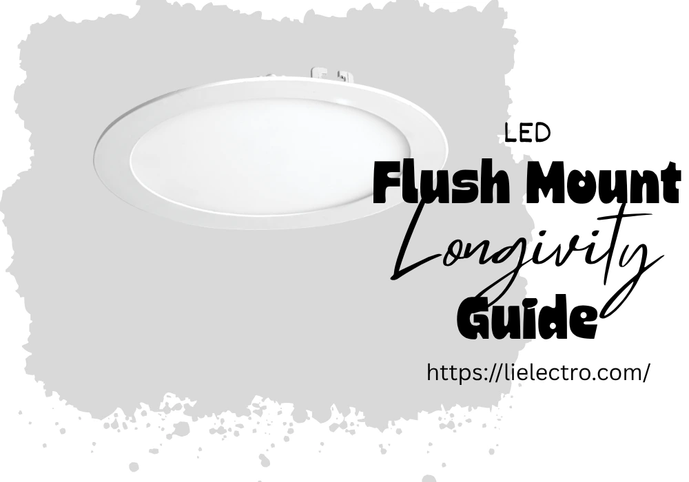 how long can i expect an led flush mount light to last