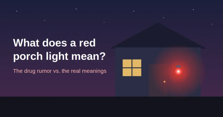 A red porch light usually has an ordinary explanation, and the drug rumor has no police backing.