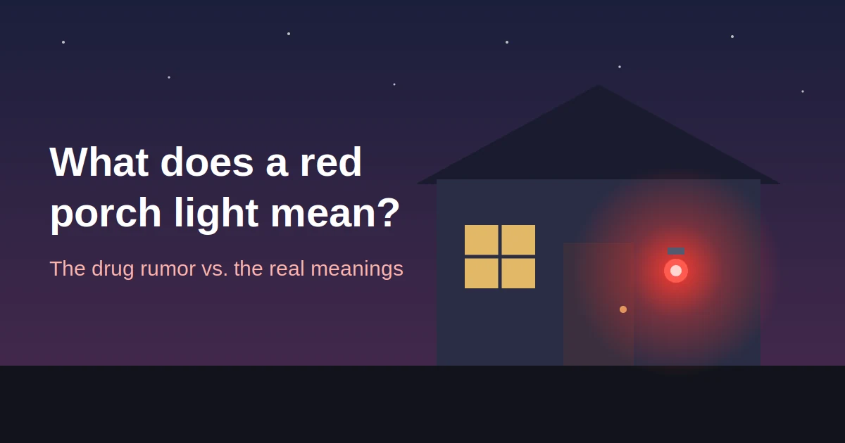 A red porch light usually has an ordinary explanation, and the drug rumor has no police backing.